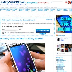 F1 Galaxy Nexus ICS ROM for Galaxy S2 i9100!