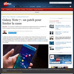 Galaxy Note 7 : un patch pour limiter la casse - ZDNet