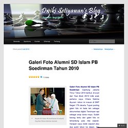 Galeri Foto Alumni SD Islam PB Soedirman Tahun 2010 « Dwiki Seti