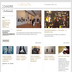 Galerie IUFM Confluence(s) » 5, rue Anselme - 69004 - Lyon