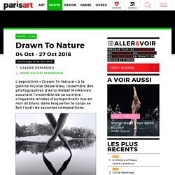 Drawn To Nature, galerie Depardieu : Arno Rafael Minkkinen ...