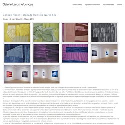 Galerie Laroche/Joncas » Colleen Heslin : Ballads from the North Sea