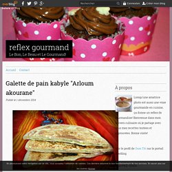 Galette de pain kabyle "Arloum akourane" - reflex gourmand