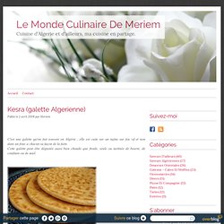 Kesra (galette Algerienne) - Le monde culinaire de Meriem