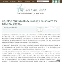 » Galette aux blettes, fromage de chèvre et noix du Brésil