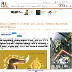 Roule Galette et le fonds Père Castor, “Mémoire du monde” de l'UNESCO
