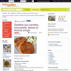 Recette de Galettes aux carottes, mozzarella, épices et flocons d'orge