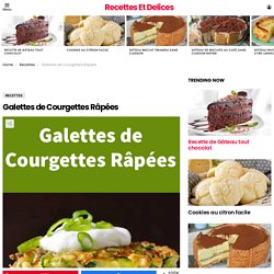 Galettes de Courgettes Râpées – Recettes Et Delices