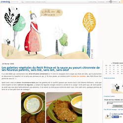 Les galettes végétales du Petit Prince et la sauce au yaourt citronnée de ses heureux parents, sans blé, sans lait, sans oeuf