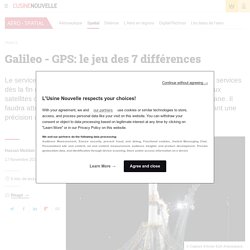 Galileo - GPS: le jeu des 7 différences