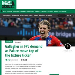 Best FPL Tips, Picks, Statistics, and Team News from Fantasy Football Scout