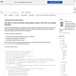 s Scientific Computing Blog: Use Boto to Start an Elastic Map-Reduce Cluster with Hive and Impala Installed