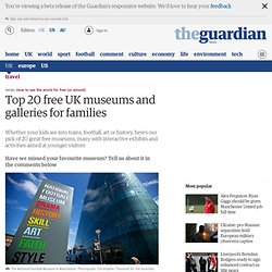 Top 20 free UK museums and galleries for families