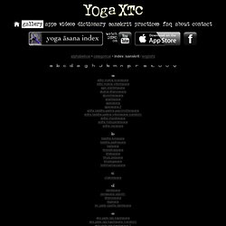 Yoga XTC Gallery: Asana Index (Sanskrit)
