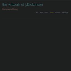 Gallery — the Artwork of j.Dickenson