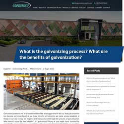 What is the galvanizing process? What are the benefits of galvanization? - Arvind Corrotech