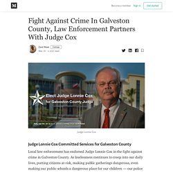 Fight Against Crime In Galveston County, Law Enforcement Partners With Judge Cox
