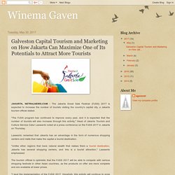 Winema Gaven: Galveston Capital Tourism and Marketing on How Jakarta Can Maximize One of Its Potentials to Attract More Tourists