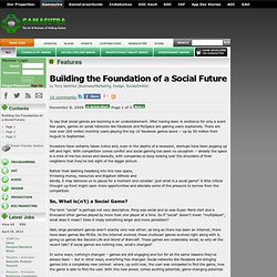Features - Building the Foundation of a Social Future