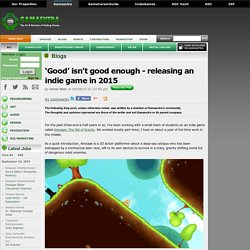 Daniel West's Blog - Good isnt good enough - releasing an indie game in 2015