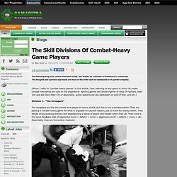 Ben Ruiz's Blog - The Skill Divisions Of Combat-Heavy Game Players