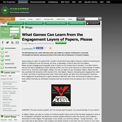 Cory Johnson's Blog - What Games Can Learn from the Engagement Layers of Papers, Please