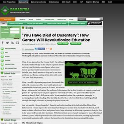 John Krajewski's Blog - 'You Have Died of Dysentery’: How Games Will Revolutionize Education