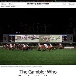 The Gambler Who Cracked the Horse-Racing Code