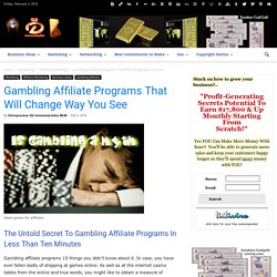Gambling Affiliate Programs That Will Change Way You See