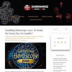 Gambling Horoscope 2020- Is Today My Lucky Day To Gamble?
