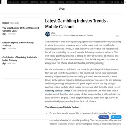 Latest Gambling Industry Trends - Mobile Casinos