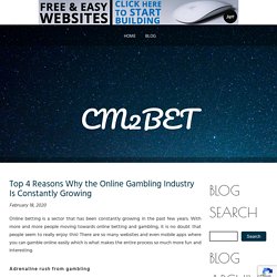 Top 4 Reasons Why the Online Gambling Industry Is Constantly Growing