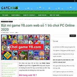 Bật Mí Game Y8.com Web Số 1 Trò Chơi PC Online 2020