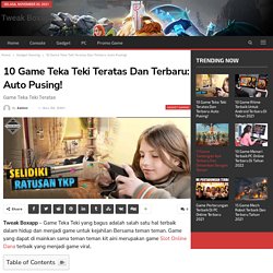 10 Game Teka Teki Teratas Dan Terbaru: Auto Pusing!