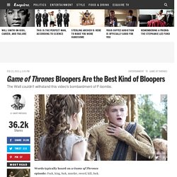 Game of Thrones Bloopers Are the Best Kind of Bloopers