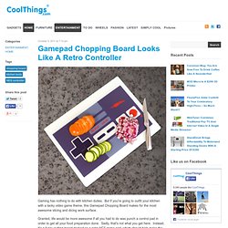 Gamepad Chopping Board Looks Like A Retro Controller