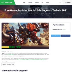 Free Gameplay Minotaur Mobile Legends Terbaik 2021