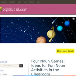 Four Noun Games: Ideas for Fun Noun Activities in the Classroom