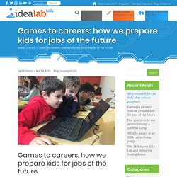 Games To Careers: How We Prepare Kids For Jobs Of The Future?