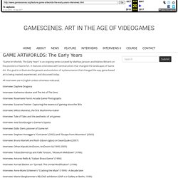 GAME ARTWORLDS: The Early Years - GAMESCENES. ART IN THE AGE OF VIDEOGAMES
