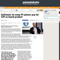 Guillemot: As many PC players pay for F2P as boxed product