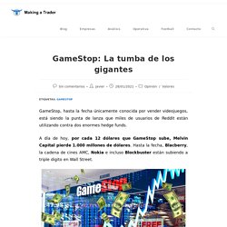 GameStop: La tumba de los gigantes - Making a Trader
