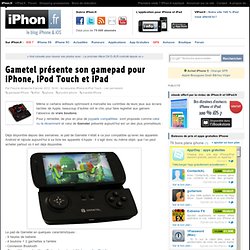 Gametel présente son gamepad pour iPhone, iPod Touch et iPad