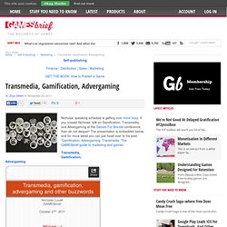 Transmedia, Gamification, Advergaming