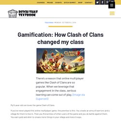 Gamification: How Clash of Clans changed my class - Ditch That Textbook