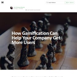 How Gamification Can Help Your Company Get More Users