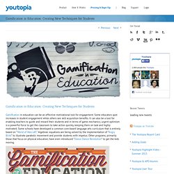 The Gamification of Education and how it is effective in the classroom