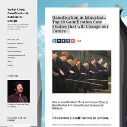 EJEMPLOS Gamification in Education: Top 10 Gamification Case Studies that will Change our Future