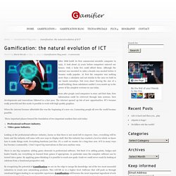 Gamification: the natural evolution of ICT