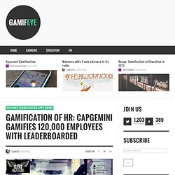Gamification of HR: Gapgemini Gamifies 120,000 employees with Leaderboarded